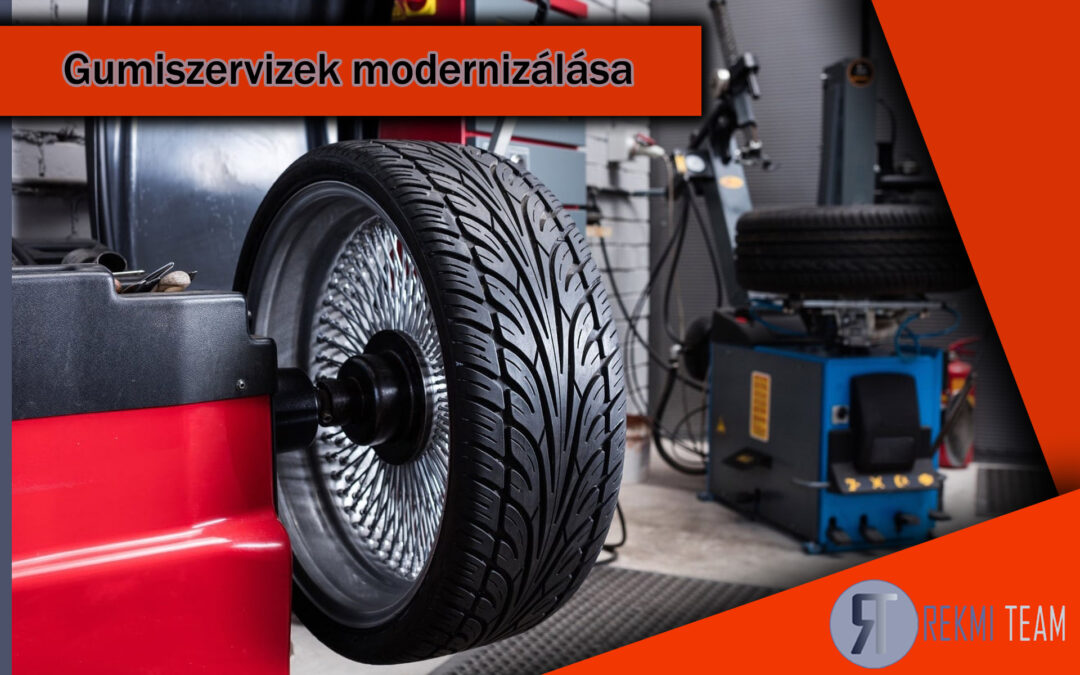 Gumiszervizek modernizálása: Hatékonyság és precizitás a Rekmi Team eszközeivel